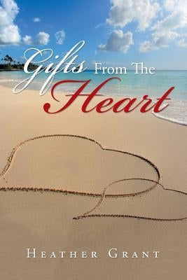 Gifts from the Heart by Grant, Heather
