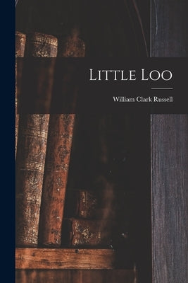 Little Loo by Russell, William Clark 1844-1911