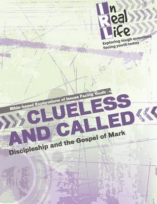 Clueless and Called: Discipleship and the Gospel of Mark by The Pastoral Center