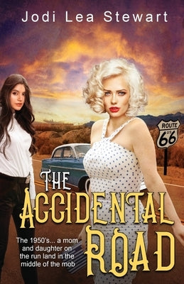 The Accidental Road by Stewart, Jodi Lea