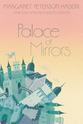 Palace of Mirrors: Volume 2 by Haddix, Margaret Peterson