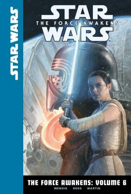 The Force Awakens: Volume 6 by Wendig, Chuck