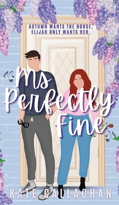 Ms Perfectly Fine: An utterly heart-warming enemies-to-lovers romantic suspense by Callaghan, Kate