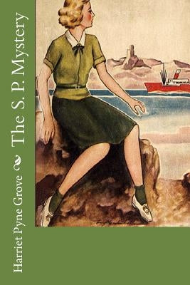 The S. P. Mystery by Grove, Harriet Pyne