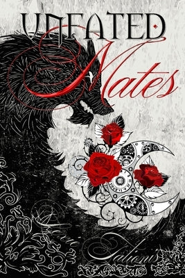 Unfated Mates: A Fated Mates / Rejected Mates Trope Twist on a Coming-of-age Werewolf Romance by Talionis, Lexie