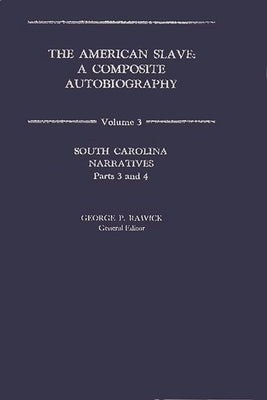 The American Slave: South Carolina Narratives Volume 3 by Rawick, Jules