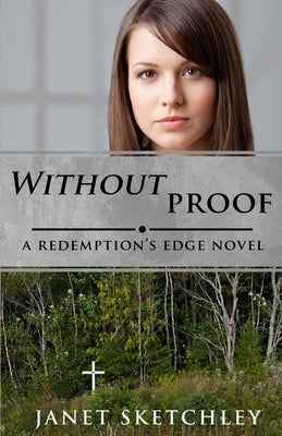 Without Proof: A Redemption's Edge Novel by Sketchley, Janet
