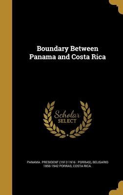 Boundary Between Panama and Costa Rica by Panama President (1912-1916 Porras)