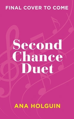 Second Chance Duet by Holguin, Ana