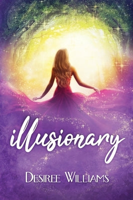 Illusionary by Williams, Desiree