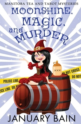 Moonshine, Magic and Murder by Bain, January