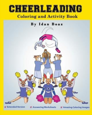 Cheerleading: Coloring and Activity Book (Extended): Cheerleading is one of Idan's interests. He has authored various of Books which by Boaz, Idan