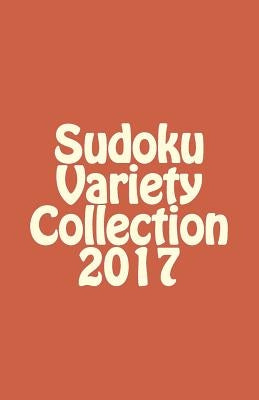 Sudoku Variety Collection 2017 by Martin, M.
