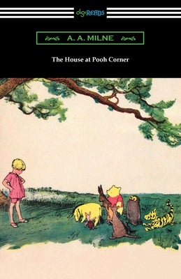 The House at Pooh Corner by Milne, A. a.