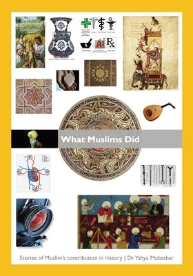 What Muslims Did by Mubashar, Yahya