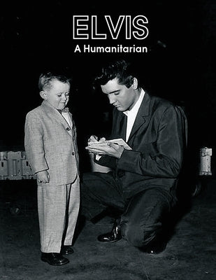 Elvis A Humanitarian by Belard, Paul