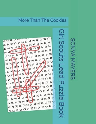 The Girl Scouts Lead Puzzle Book: More Than The Cookies by Mayers, Sonya y.