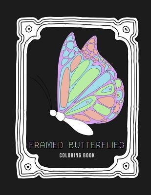 Framed Butterflies: Fun Activity Coloring Book In Portrait and Landscape Size With Decorated Frame Large Print by Book, Hillrocks Coloring