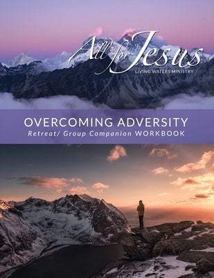Overcoming Adversity - Retreat/Group Companion Workbook by Case, Richard T.