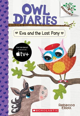 Eva and the Lost Pony: A Branches Book (Owl Diaries #8): Volume 8 by Elliott, Rebecca