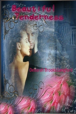 Beautiful Tenderness by Brooks Langford, Deborah