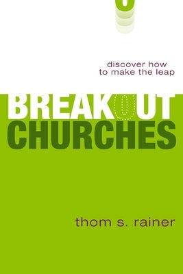 Breakout Churches: Discover How to Make the Leap by Rainer, Thom S.