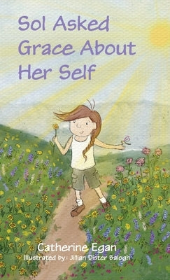 Sol Asked Grace About Her Self by Egan, Catherine