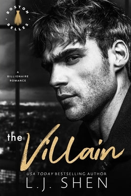 The Villain: A Billionaire Romance by Shen, L. J.