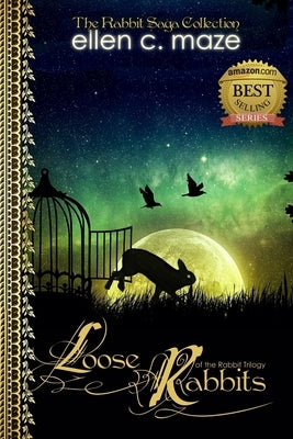 Loose Rabbits of the Rabbit Trilogy by Maze, Ellen C.