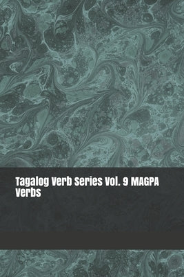 Tagalog Verb Series Vol. 9 MAGPA Verbs by Baarsch, Shubana