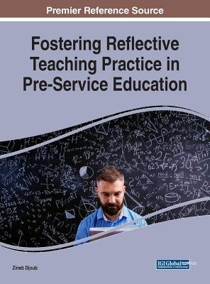 Fostering Reflective Teaching Practice in Pre-Service Education by Djoub, Zineb