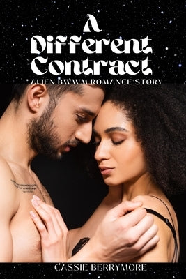 A Different Contract: Alien BWWM Romance Story by Berrymore, Cassie