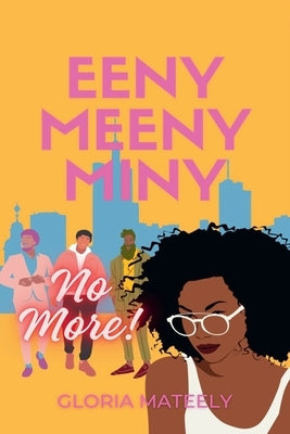 Eeny Meeny Miny No More by Mateely, Gloria