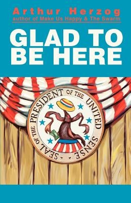 Glad to Be Here: The Amerca Series by Herzog, Arthur, III