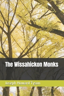 The Wissahickon Monks by Tyson, Joseph Howard