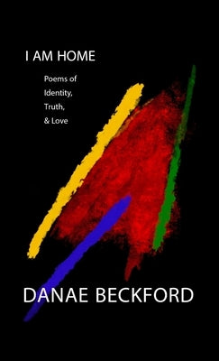 I Am Home by Beckford, Danae