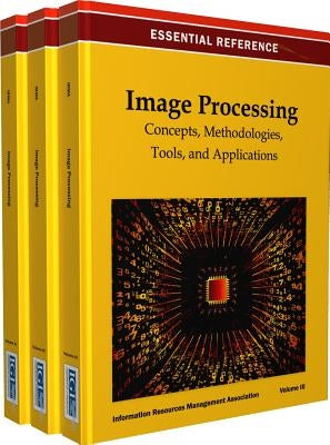 Image Processing: Concepts, Methodologies, Tools, and Applications by Irma International