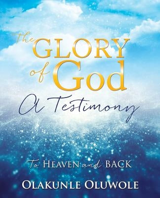 The Glory of God by Oluwole, Olakunle