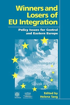 Winners and Losers of Eu Integration: Policy Issues for Central and Eastern Europe by World Bank Group