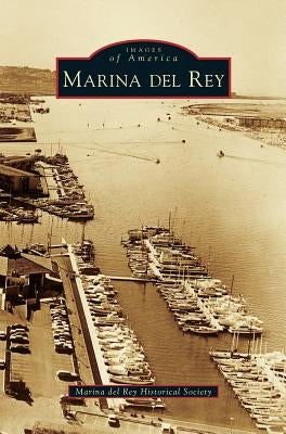 Marina del Rey by Marina del Rey Historical Society