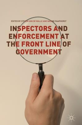 Inspectors and Enforcement at the Front Line of Government by Van de Walle, Steven