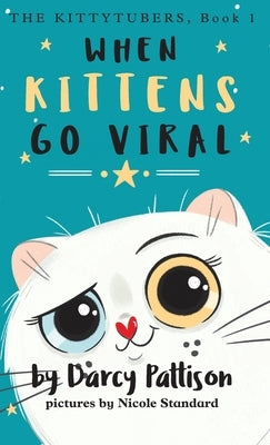 When Kittens Go Viral by Pattison, Darcy