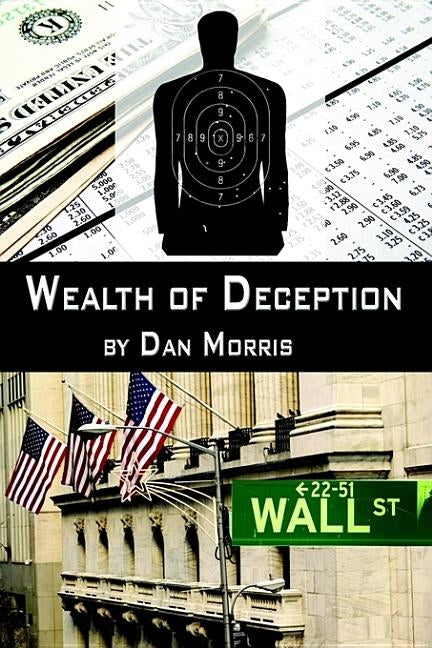 Wealth of Deception by Morris, Dan