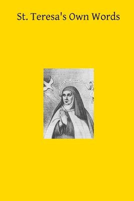 St. Teresa's Own Words: or Instructions on the Prayer of Recollection by Hermenegild Tosf, Brother