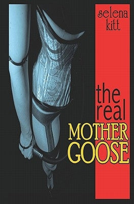 The Real Mother Goose by Kitt, Selena