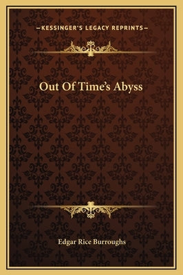 Out Of Time's Abyss by Burroughs, Edgar Rice