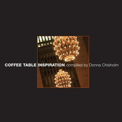 Coffee Table Inspiration Standard Edition by Chisholm, Donna
