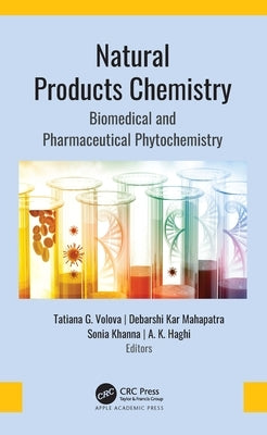 Natural Products Chemistry: Biomedical and Pharmaceutical Phytochemistry by Volova, Tatiana G.