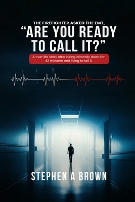Are You Ready to Call It? by Brown, Stephen A.
