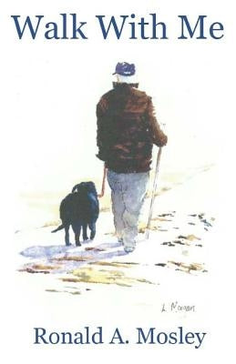 Walk With Me by Mosley, Ronald a.